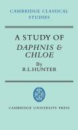 A Study of Daphnis and Chloe di R. Lanny Hunter edito da Cambridge University Press