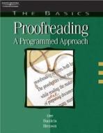 The Basics: Proofreading: A Programmed Approach di Dona Orr, H. Francis Daniels, Carol Henson edito da South Western Educational Publishing