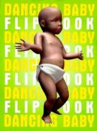 Dancing Baby Flip Book di Simon & Schuster edito da Simon & Schuster