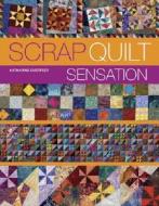 Scrap Quilt Sensation di Katharine Guerrier edito da DAVID AND CHARLES