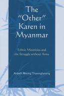 The "Other" Karen in Myanmar di Ardeth Maung Thawnghmung edito da Lexington Books