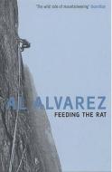 Feeding The Rat di Al Alvarez edito da Bloomsbury Publishing Plc