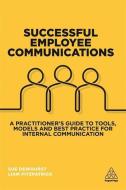 Successful Employee Communications di Sue Dewhurst, Liam Fitzpatrick edito da Kogan Page