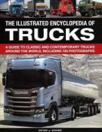 The Illustrated Encyclopedia of Trucks di Peter Davies edito da Anness Publishing
