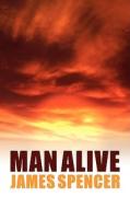 Man Alive di James Spencer edito da Authors Online Ltd