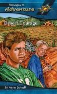 Desert Courage di Anne Schraff edito da Perfection Learning