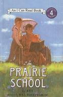 Prairie School di Avi edito da PERFECTION LEARNING CORP