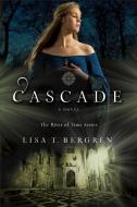 Cascade di Lisa T. Bergren edito da BETHANY HOUSE PUBL