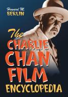 Berlin, H:  The Charlie Chan Film Encyclopedia di Howard M. Berlin edito da McFarland