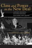 Class and Power in the New Deal di G. William Domhoff, Michael J. Webber edito da Stanford University Press