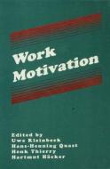 Work Motivation di Uwe Kleinbeck edito da Taylor & Francis Inc