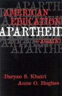 American Education Apartheid--Again? di Daryao S. Khatri, Anne O. Hughes edito da Rowman & Littlefield