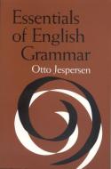 Essentials of English Grammar di Otto Jespersen edito da UNIV OF ALABAMA PR