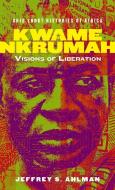 Kwame Nkrumah di Jeffrey S. Ahlman edito da Ohio University Press