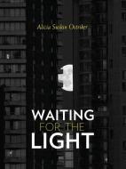 Waiting for the Light di Alicia Ostriker edito da UNIV OF PITTSBURGH PR