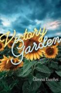 Victory Garden: Poems di Glenna Horton Luschei edito da UNIV OF NEW MEXICO PR