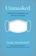 Unmasked: Covid, Community, and the Case of Okoboji di Emily Mendenhall edito da VANDERBILT UNIV PR