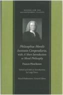 Philosophiae Moralis Institutio Compendiaria di Francis Hutcheson edito da Liberty Fund Inc