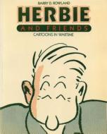 Herbie and Friends di Barry D. Rowland edito da Natural Heritage Books