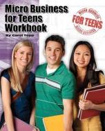 Micro Business for Teens Workbook di Carol Topp edito da Ambassador Publishing
