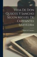 Vida de Don Quijote y Sancho según Miguel de Cervantes Saavedra di Miguel De Unamuno edito da LEGARE STREET PR