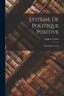 Système De Politique Positive: Dynamique Sociale di Auguste Comte edito da LEGARE STREET PR
