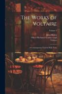 The Works of Voltaire: A Contemporary Version With Notes; Volume 2 di John Morley, Oliver Herbrand Gordon Leigh, Voltaire edito da LEGARE STREET PR