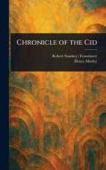 Chronicle of the Cid di Robert Southey, Henry Morley edito da Creative Media Partners, LLC