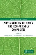 Sustainability Of Green And Eco-friendly Composites edito da Taylor & Francis Ltd