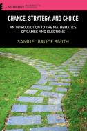 Chance, Strategy, and Choice di Samuel Bruce (St Joseph's University Smith edito da Cambridge University Press