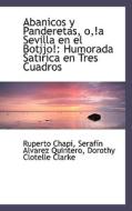 Abanicos Y Panderetas, O, !a Sevilla En El Botijo! di Ruperto Chap edito da Bibliolife