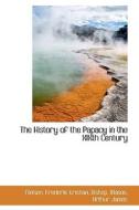 The History Of The Papacy In The Xixth Century di Nielsen edito da Bibliolife