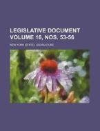 Legislative Document Volume 16, Nos. 53-56 di New York Legislature edito da Rarebooksclub.com