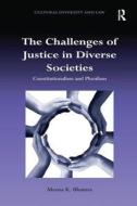 The Challenges of Justice in Diverse Societies di Meena K. Bhamra edito da Taylor & Francis Ltd
