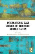 International Case Studies Of Terrorist Rehabilitation edito da Taylor & Francis Ltd