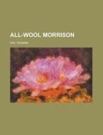 All-wool Morrison di Holman Day edito da Rarebooksclub.com