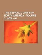 The Medical Clinics Of North America (volume 2, Nos. 4-6) di Books Group edito da General Books Llc