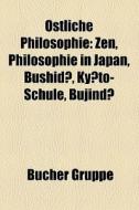 Östliche Philosophie di Quelle Wikipedia edito da Books LLC, Reference Series