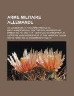 Arme militaire allemande di Source Wikipedia edito da Books LLC, Reference Series