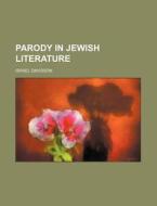 Parody in Jewish Literature di Israel Davidson edito da Rarebooksclub.com