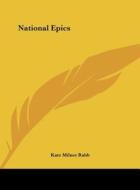 National Epics di Kate Milner Rabb edito da Kessinger Publishing