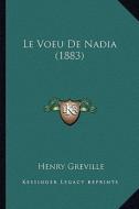 Le Voeu de Nadia (1883) di Henry Greville edito da Kessinger Publishing