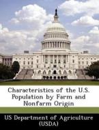 Characteristics Of The U.s. Population By Farm And Nonfarm Origin edito da Bibliogov