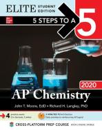 5 Steps to a 5: AP Chemistry 2020 Elite Student Edition di John Moore, Richard Langley edito da McGraw-Hill Education