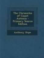 The Chronicles of Count Antonio di Anthony Hope edito da Nabu Press