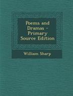 Poems and Dramas di William Sharp edito da Nabu Press