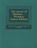 The Secret of Solomon di Julian Hawthorne, Hawthorne Family Asn Cu-Banc edito da Nabu Press