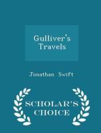 Gulliver's Travels - Scholar's Choice Edition di Jonathan Swift edito da Scholar's Choice