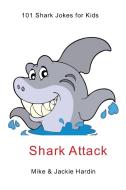 Shark Attack di Mike, Jackie Hardin edito da Blurb