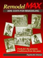 Ar Fayetteville 2015 Remodelmax Unit Cost Estimating Manual For Remodeling di Bill O'Donnell edito da Lulu.com